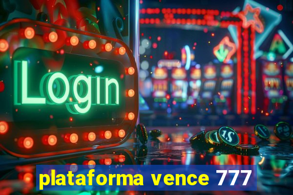 plataforma vence 777